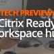 Tech Preview: Citrix Ready workspace hub