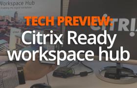 Tech Preview: Citrix Ready workspace hub